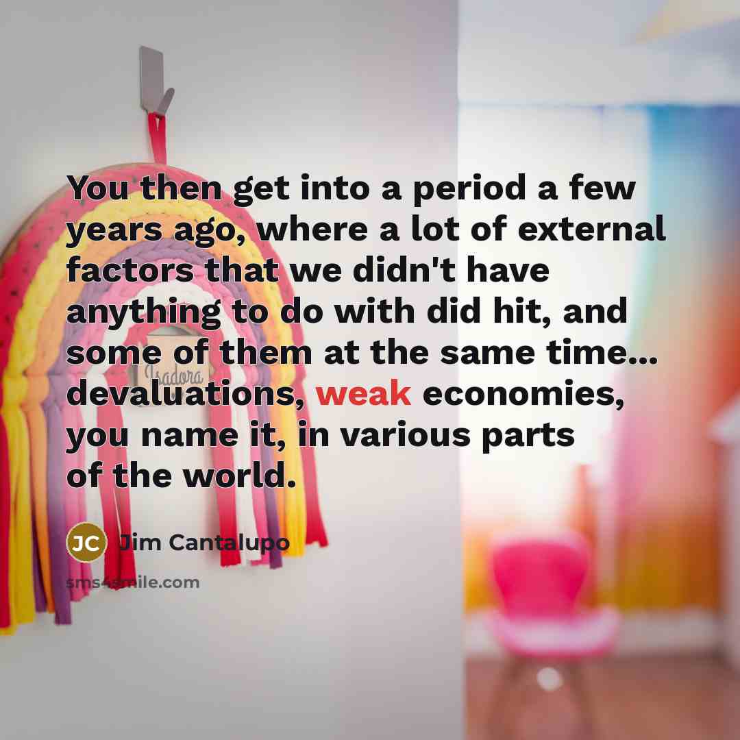 “You then get into a period a few years ago,…” quote by Jim Cantalupo
