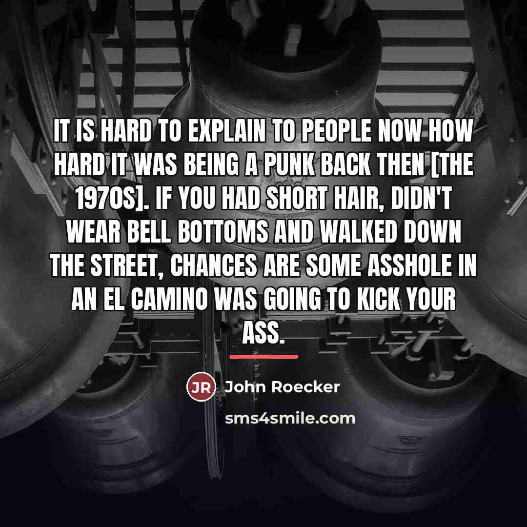 “It is hard to explain to people now how hard…” quote by John Roecker