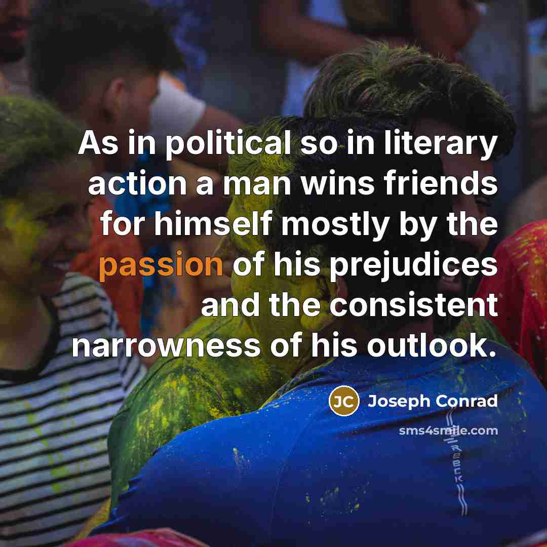 “As in political so in literary action a man wins…” quote by Joseph Conrad