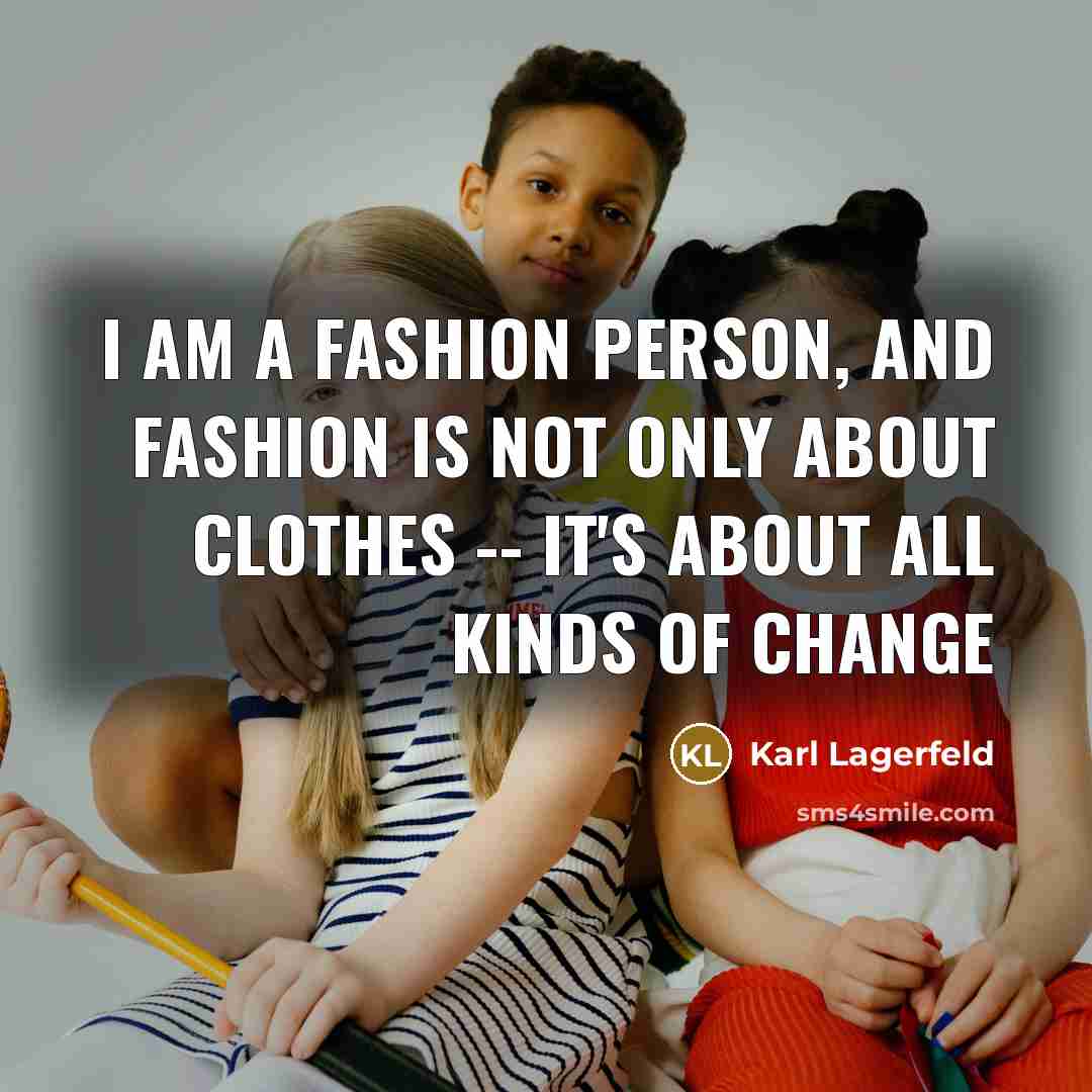 “I am a fashion person, and fashion is not only…” quote by Karl Lagerfeld