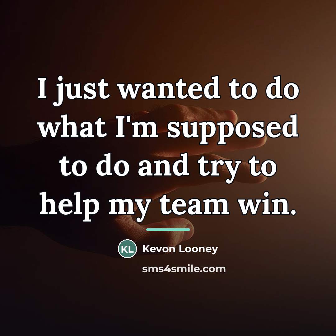 “I just wanted to do what I'm supposed to do…” quote by Kevon Looney