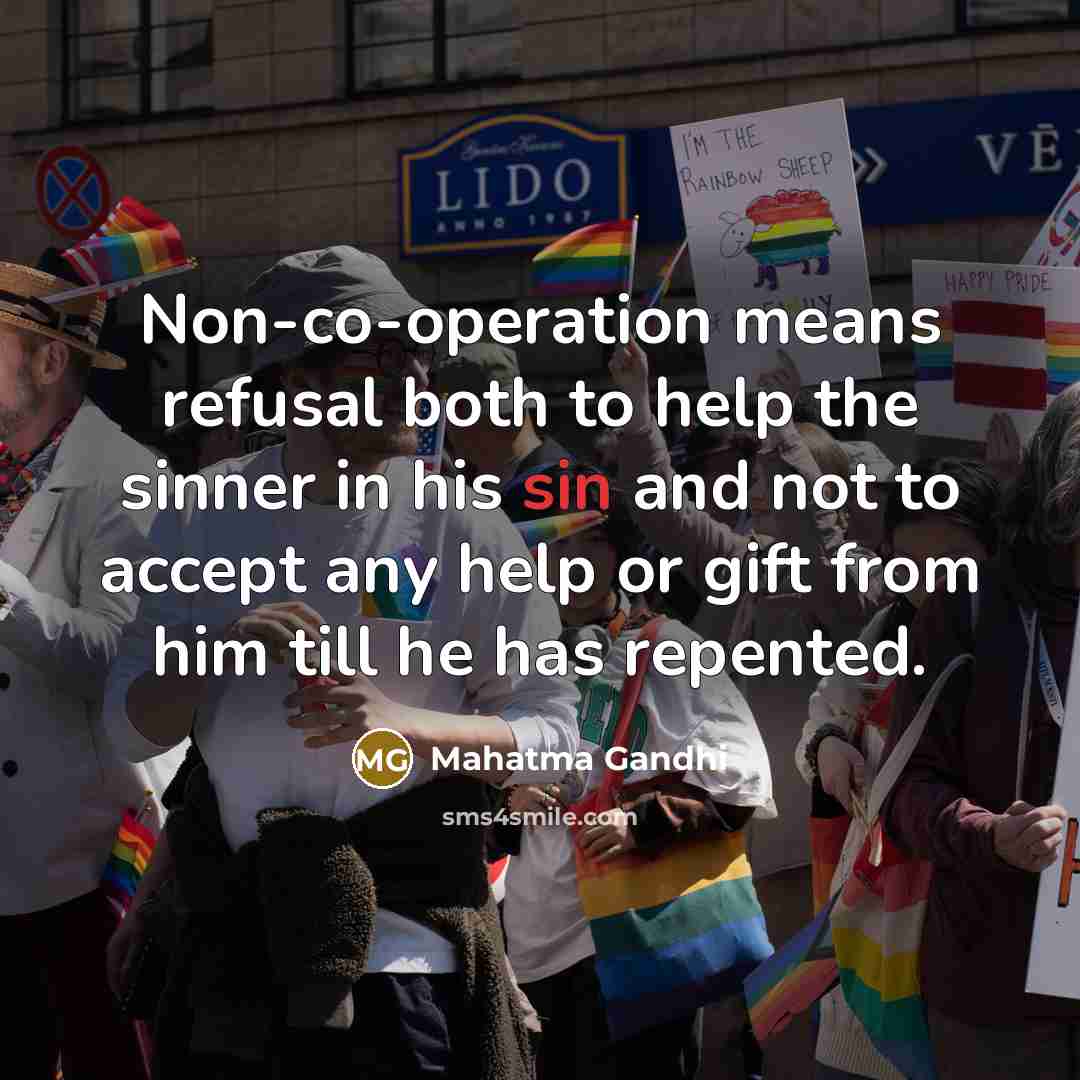 “Non-co-operation means refusal both to help the sinner in his…” quote by Mahatma Gandhi