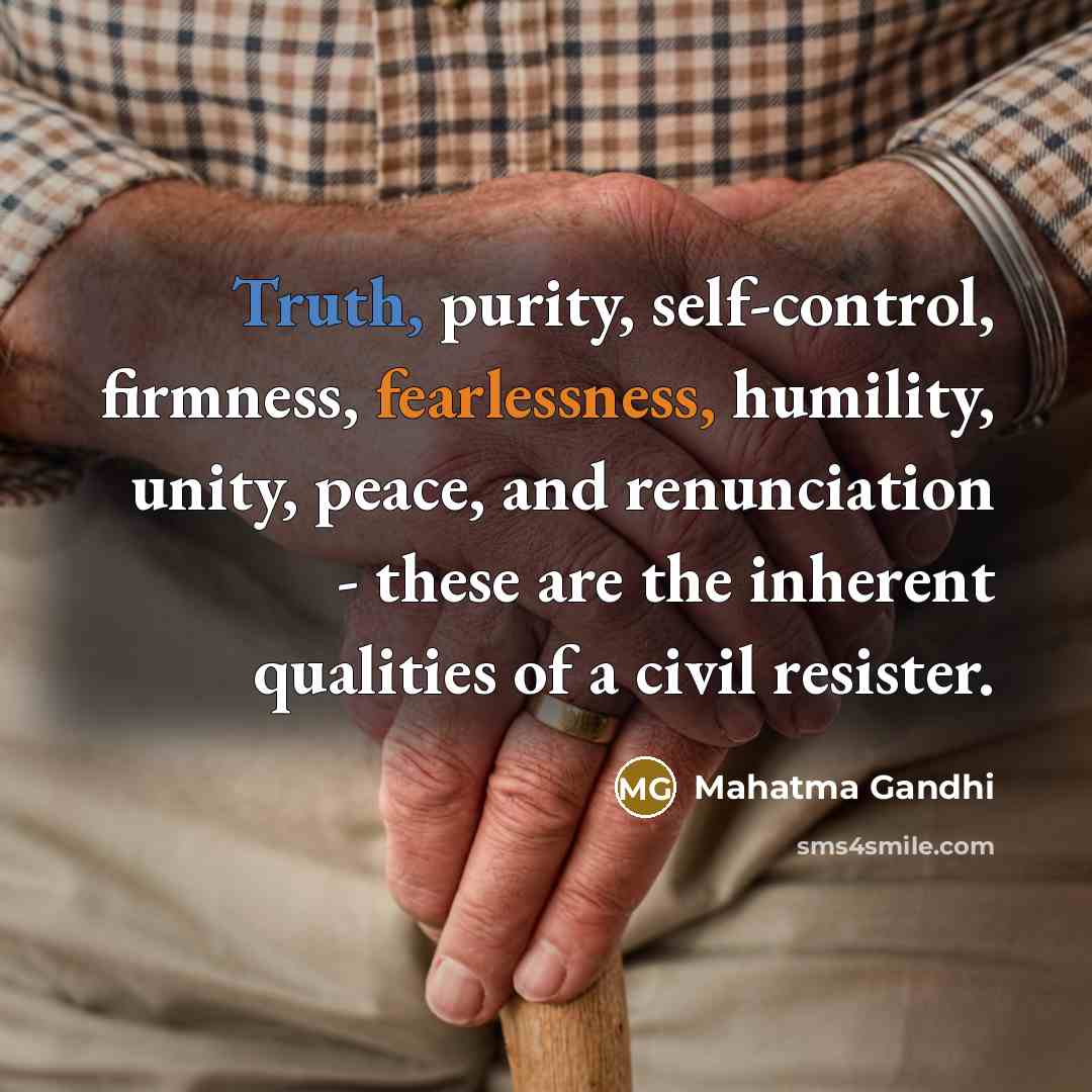 “Truth, purity, self-control, firmness, fearlessness, humility, unity, peace, and renunciation…” quote by Mahatma Gandhi