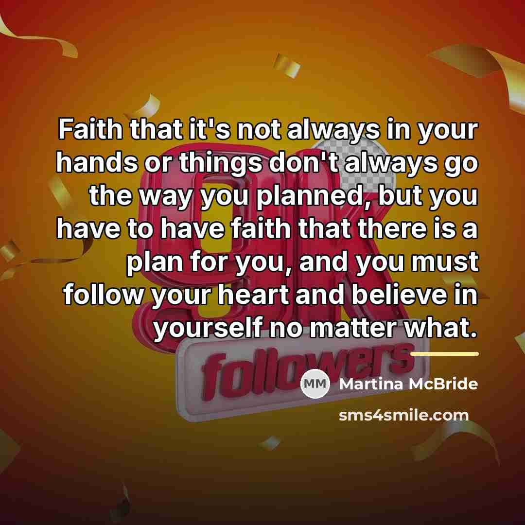 “Faith that it's not always in your hands or things…” quote by Martina McBride