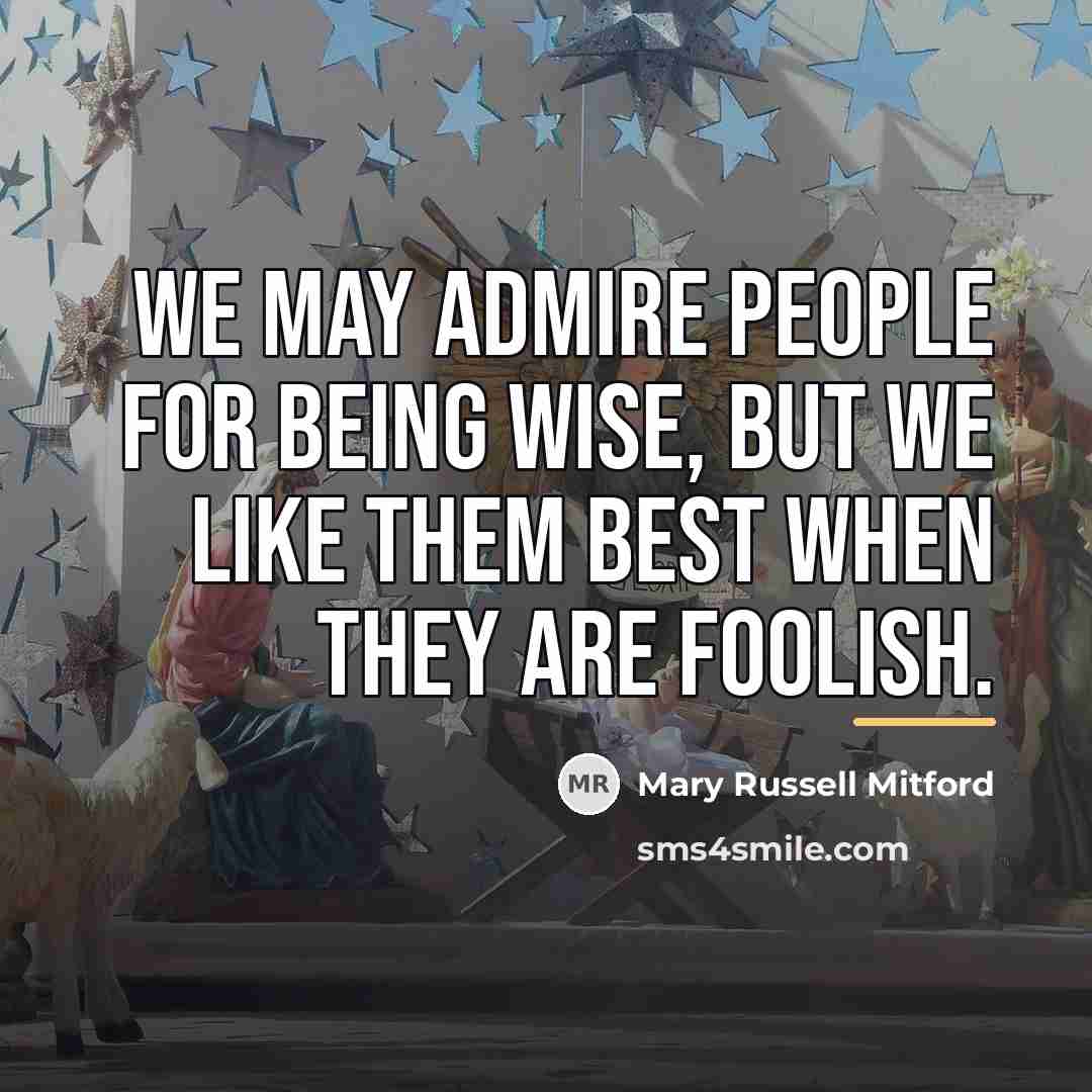 “We may admire people for being wise, but we like…” quote by Mary Russell Mitford