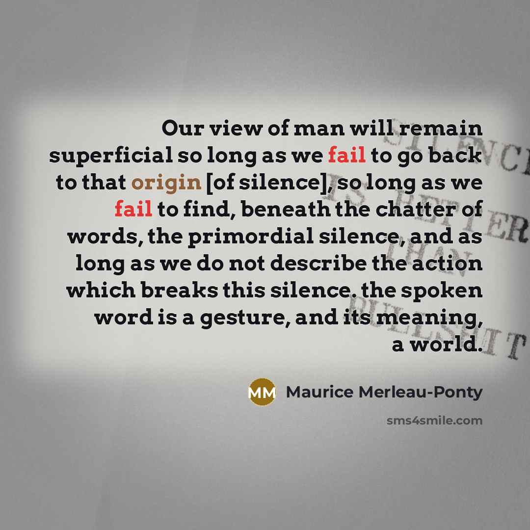 “Our view of man will remain superficial so long as…” quote by Maurice Merleau-Ponty