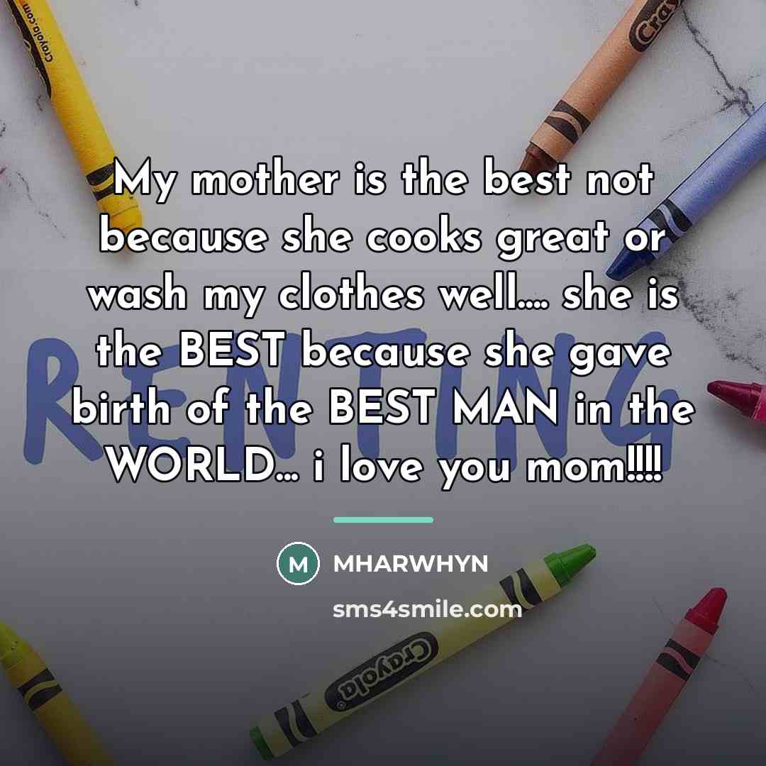 “My mother is the best not because she cooks great…” quote by MHARWHYN