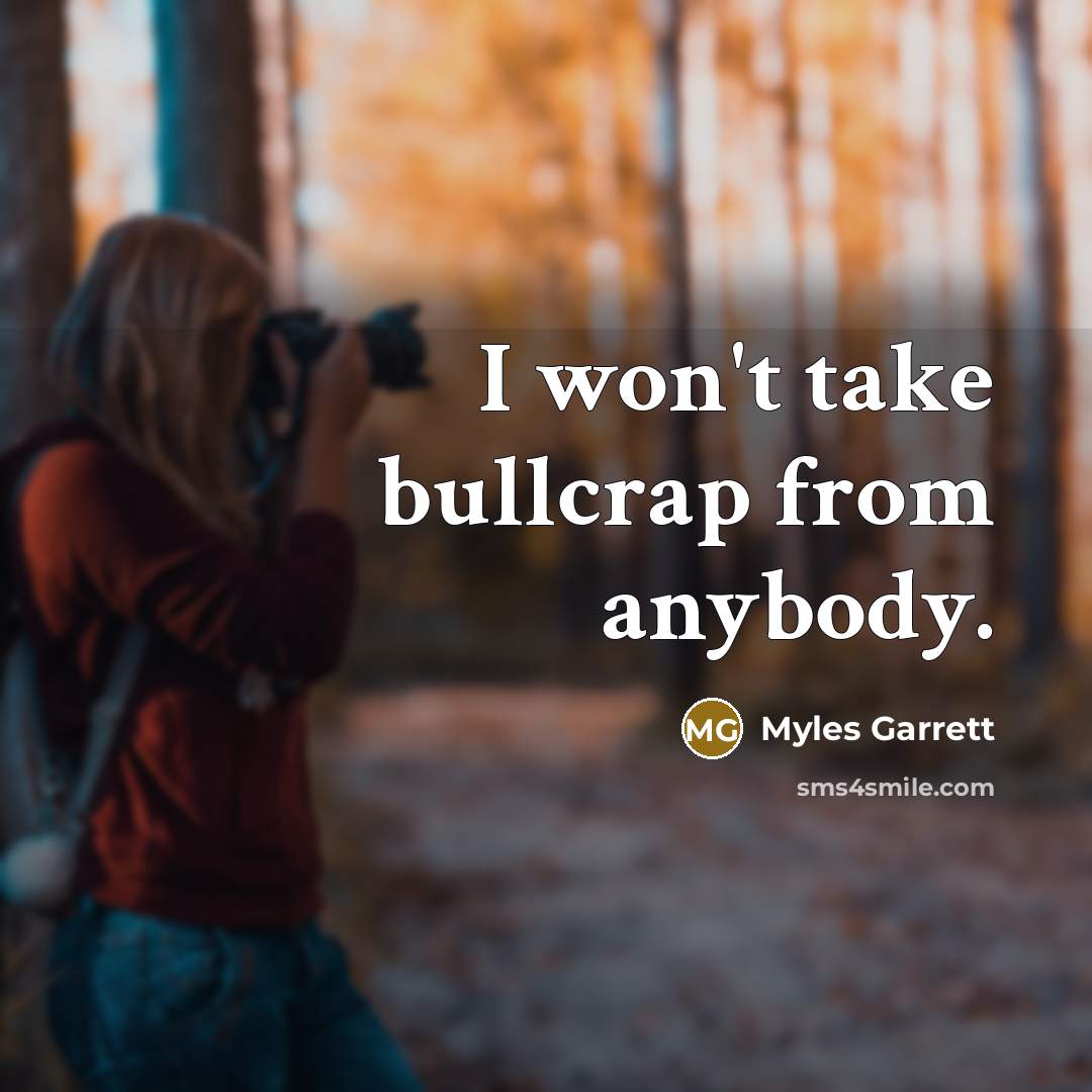 “I won't take bullcrap from anybody.…” quote by Myles Garrett