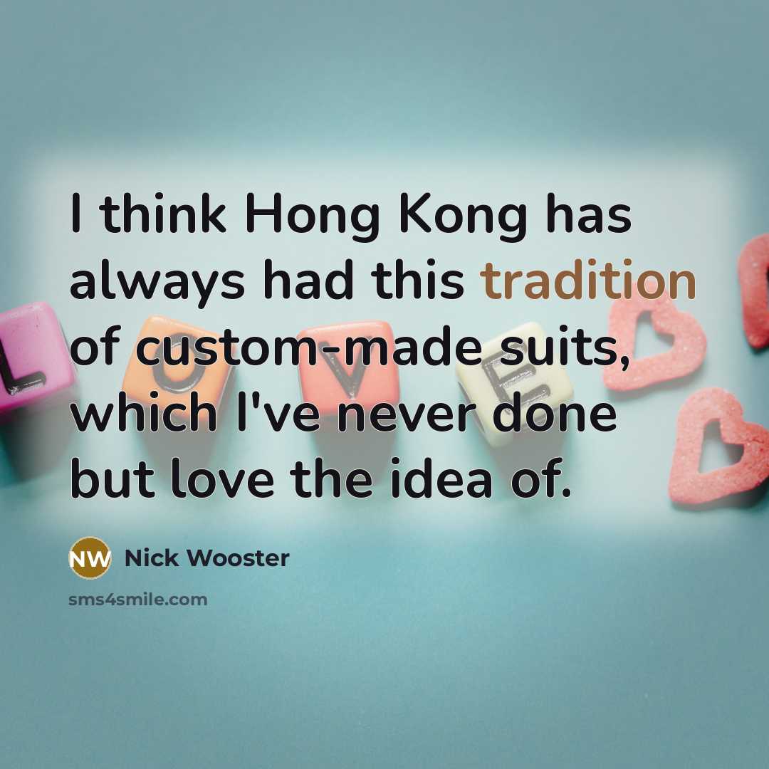 “I think Hong Kong has always had this tradition of…” quote by Nick Wooster