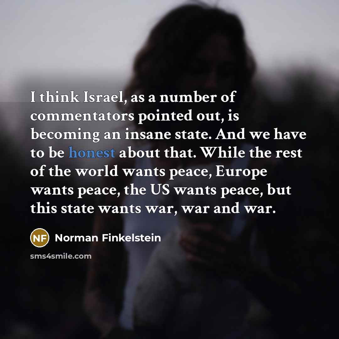 “I think Israel, as a number of commentators pointed out,…” quote by Norman Finkelstein