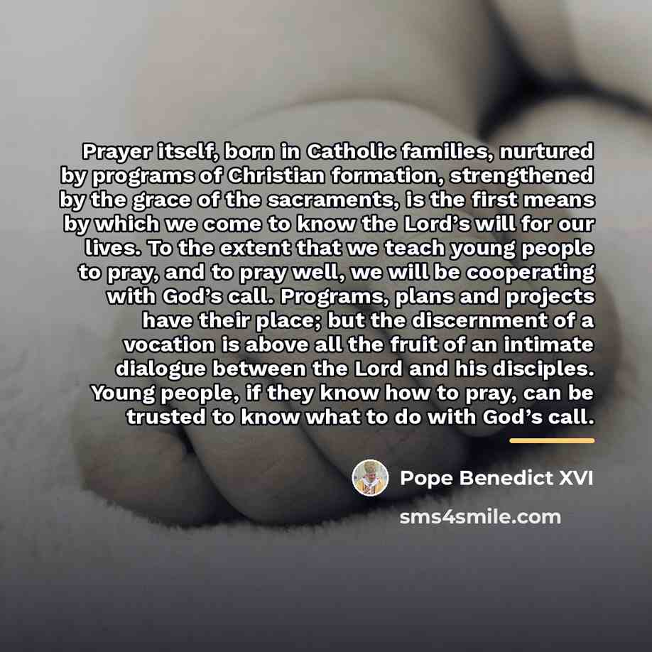 “Prayer itself, born in Catholic families, nurtured by programs of…” quote by Pope Benedict XVI