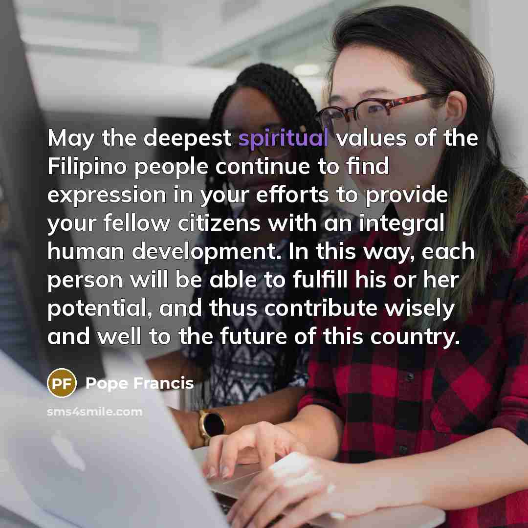 “May the deepest spiritual values of the Filipino people continue…” quote by Pope Francis