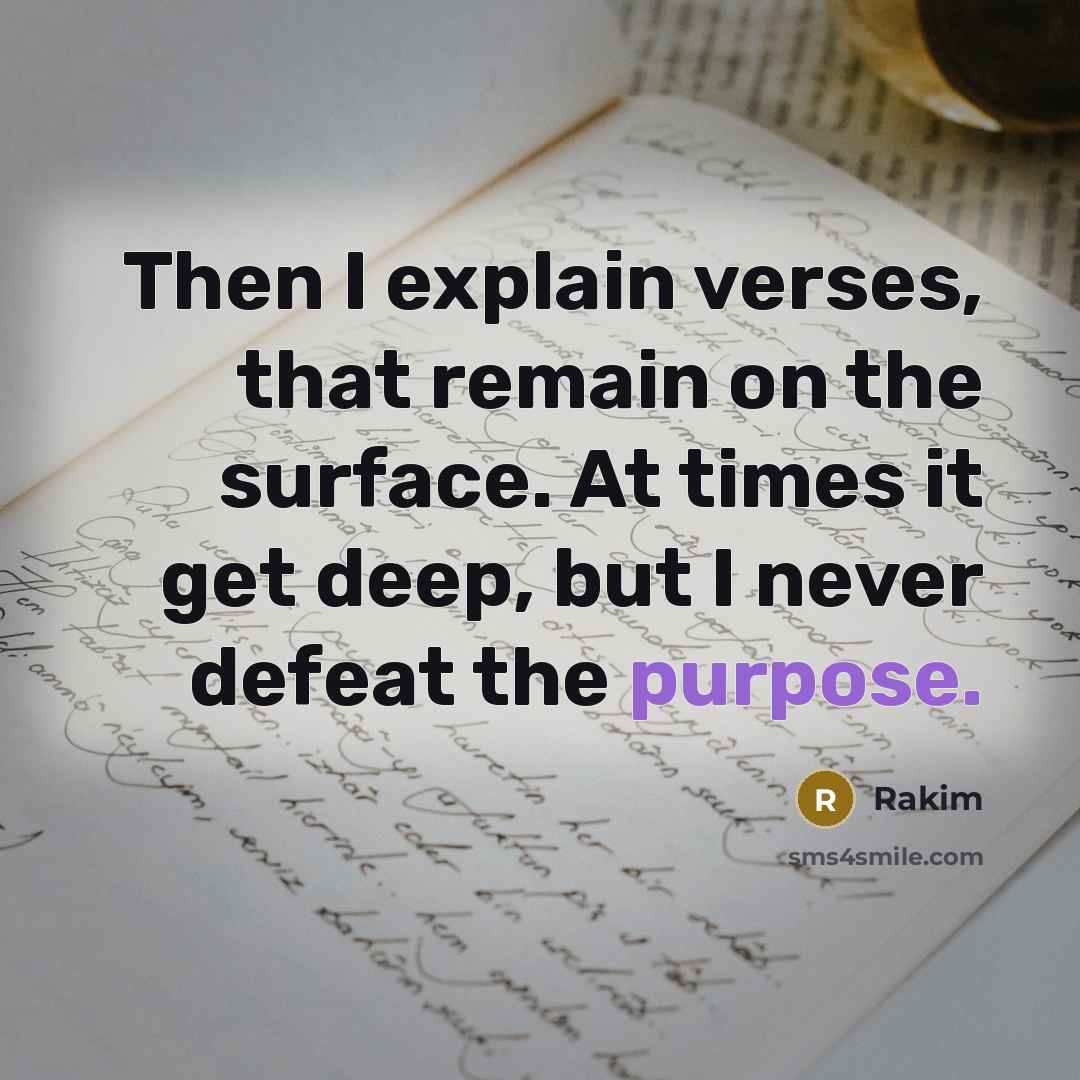“Then I explain verses, that remain on the surface. At…” quote by Rakim