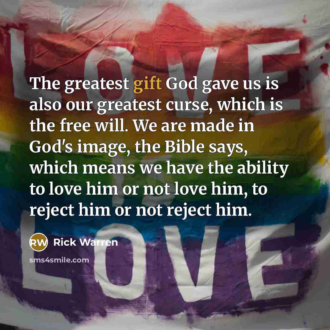 “The greatest gift God gave us is also our greatest…” quote by Rick Warren