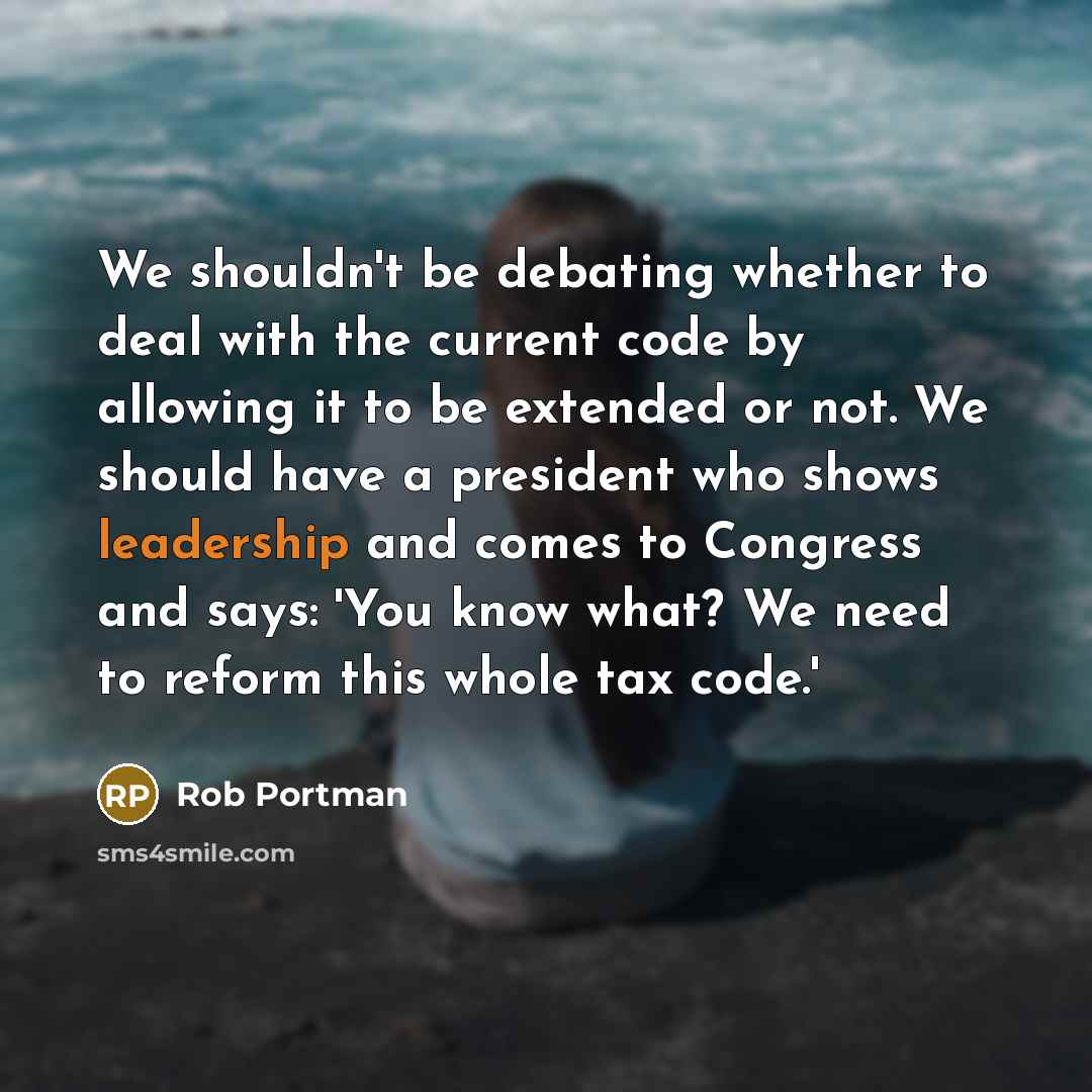 “We shouldn't be debating whether to deal with the current…” quote by Rob Portman