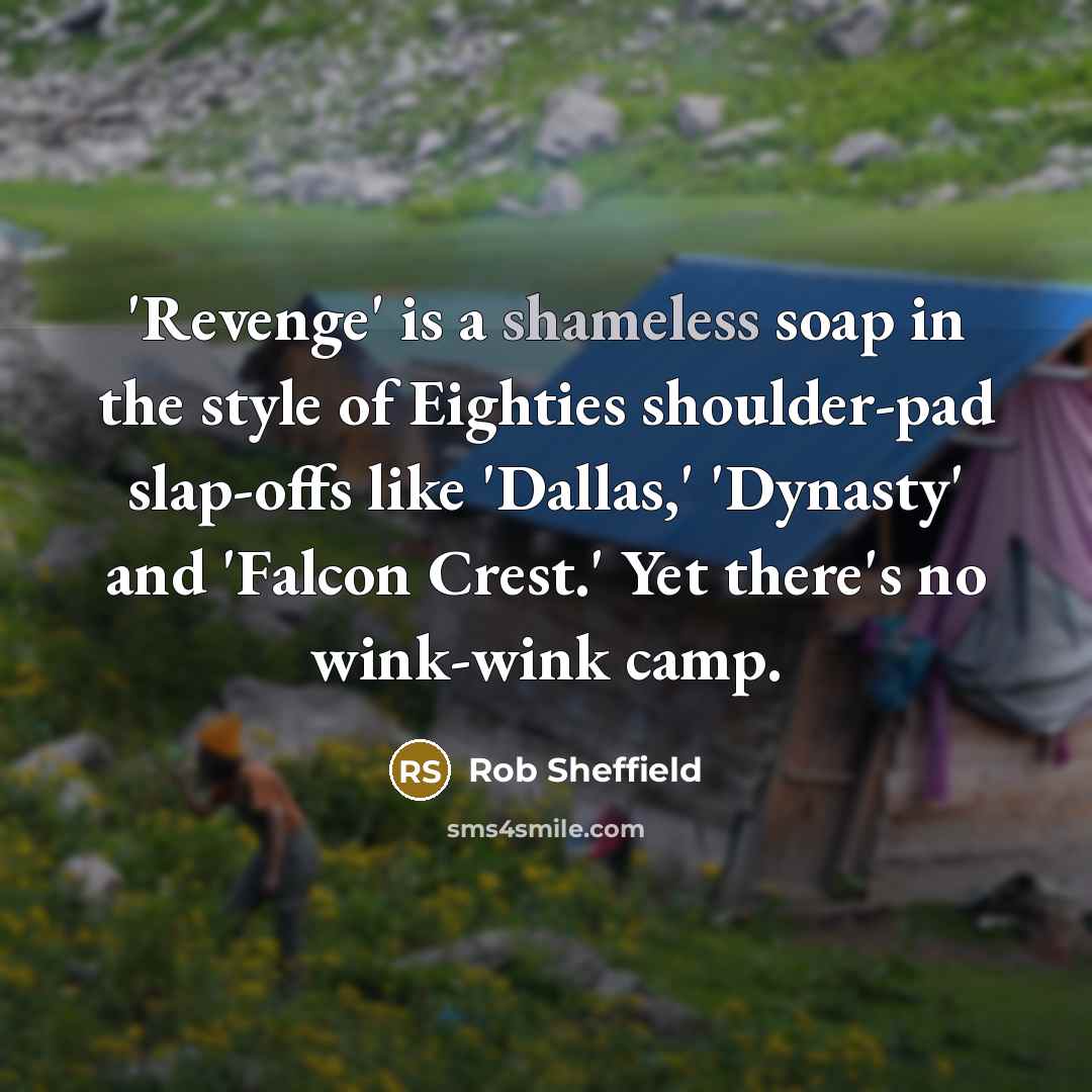 “'Revenge' is a shameless soap in the style of Eighties…” quote by Rob Sheffield