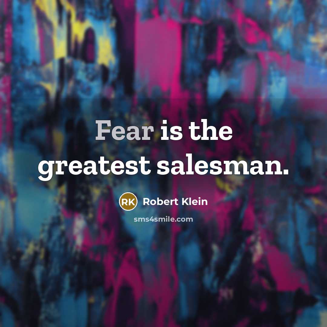 “Fear is the greatest salesman.…” quote by Robert Klein