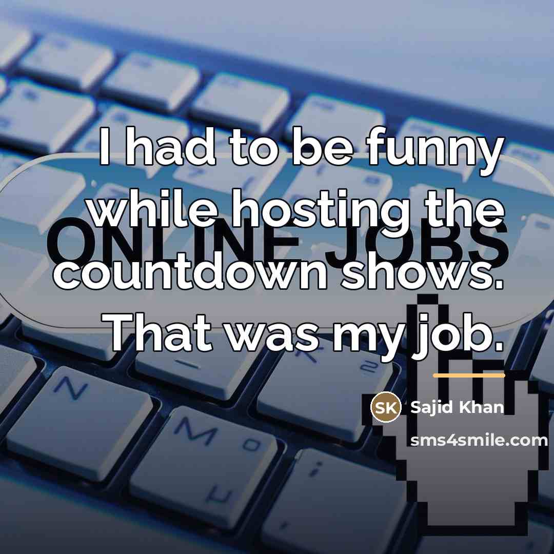 “I had to be funny while hosting the countdown shows.…” quote by Sajid Khan