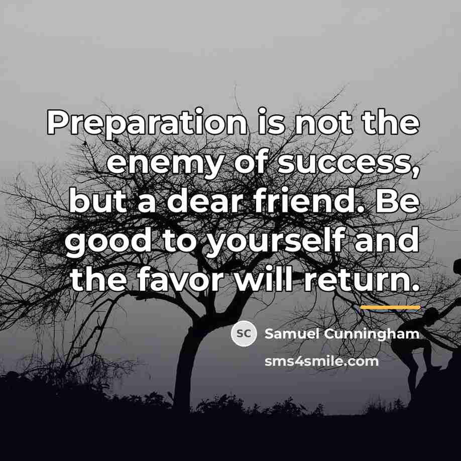 “Preparation is not the enemy of success, but a dear…” quote by Samuel Cunningham