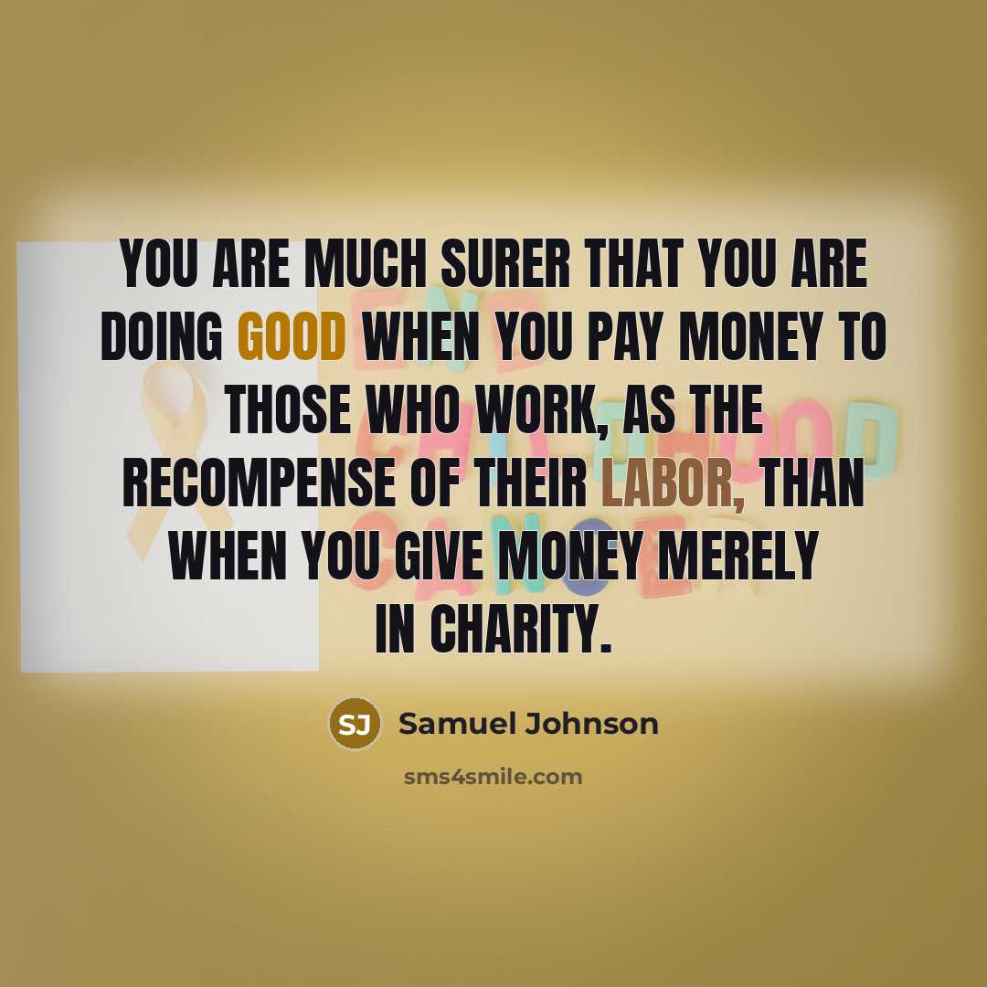 “You are much surer that you are doing good when…” quote by Samuel Johnson