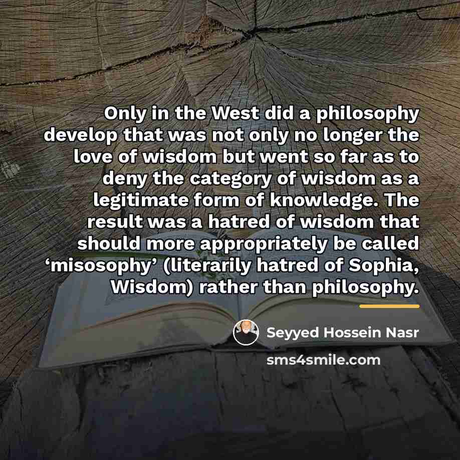 “Only in the West did a philosophy develop that was…” quote by Seyyed Hossein Nasr