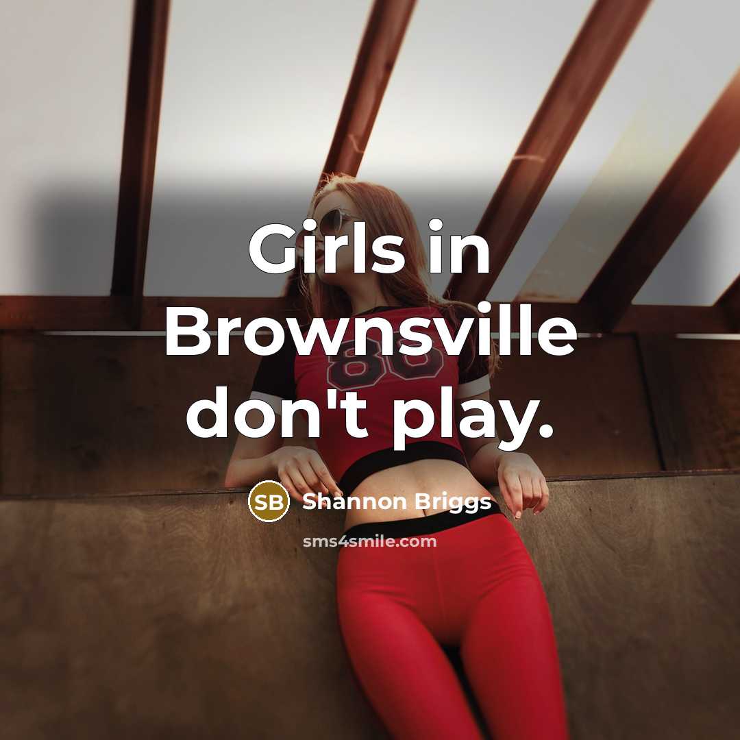 “Girls in Brownsville don't play.…” quote by Shannon Briggs