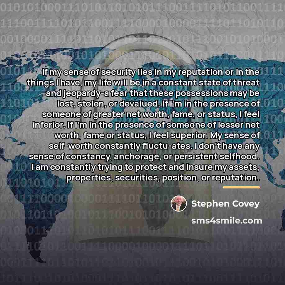“If my sense of security lies in my reputation or…” quote by Stephen Covey