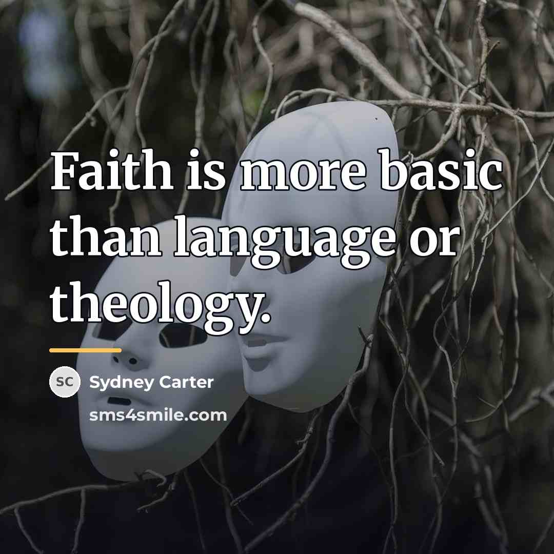 “Faith is more basic than language or theology.…” quote by Sydney Carter