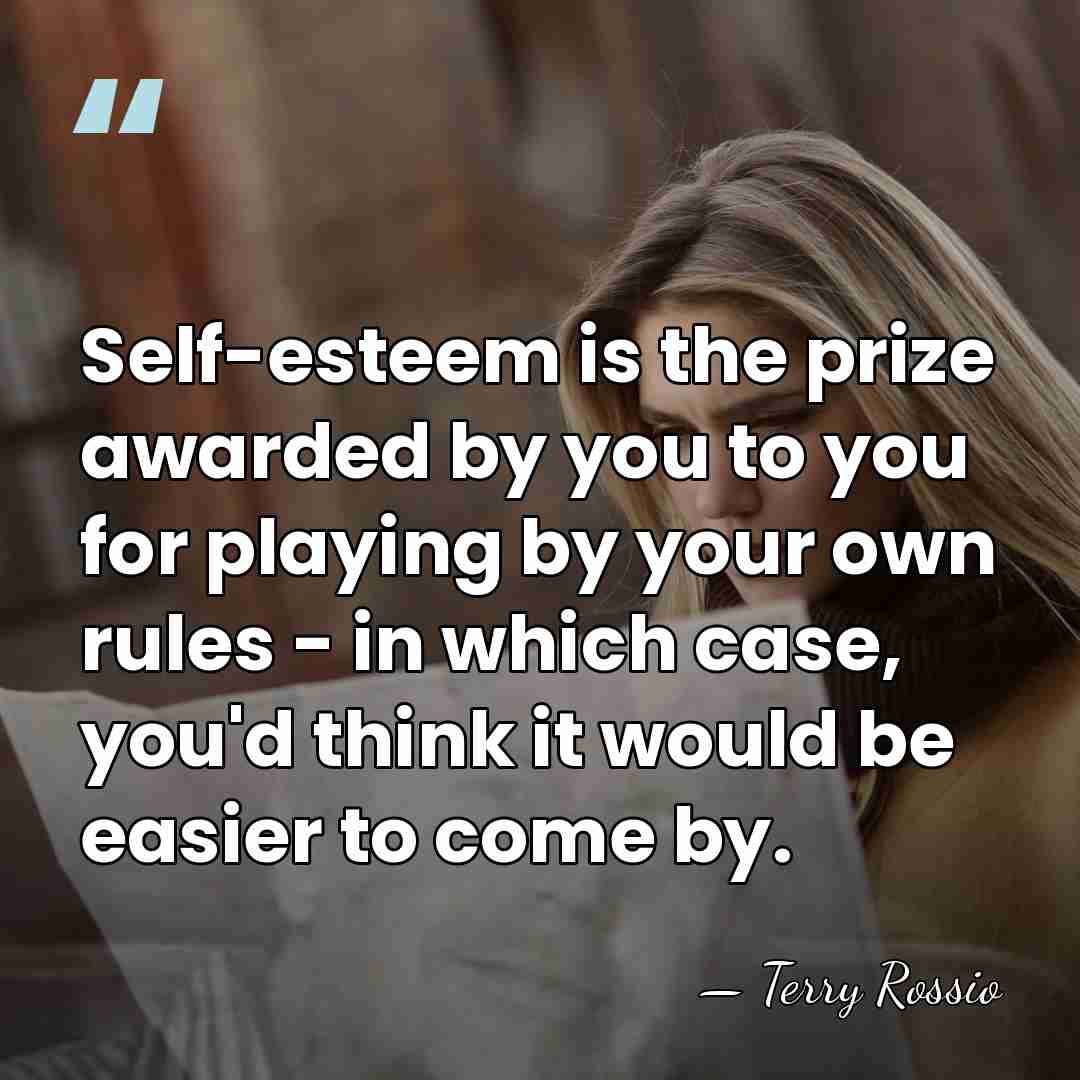 Self-esteem is the prize awarded by you to you for playing by&hellip; - Terry Rossio