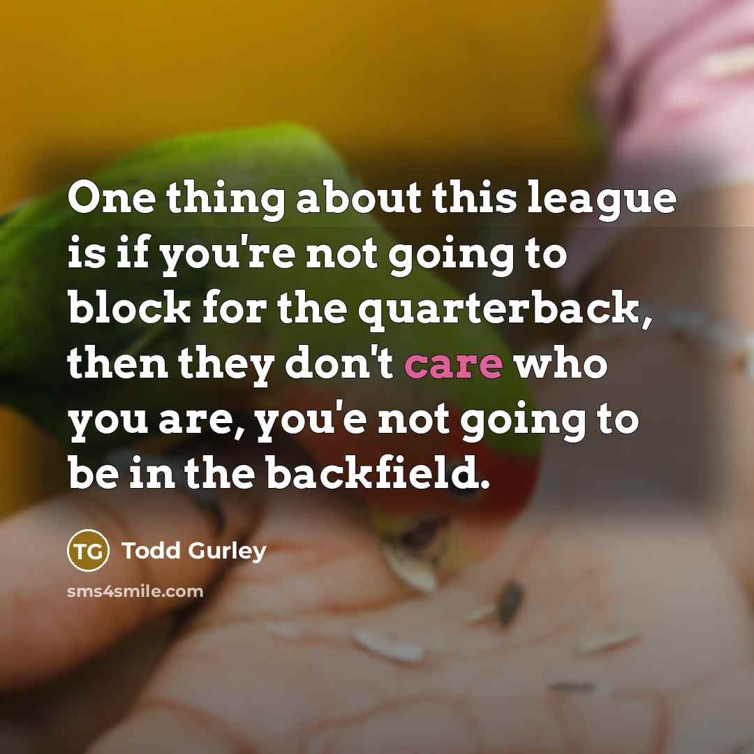 “One thing about this league is if you're not going…” quote by Todd Gurley