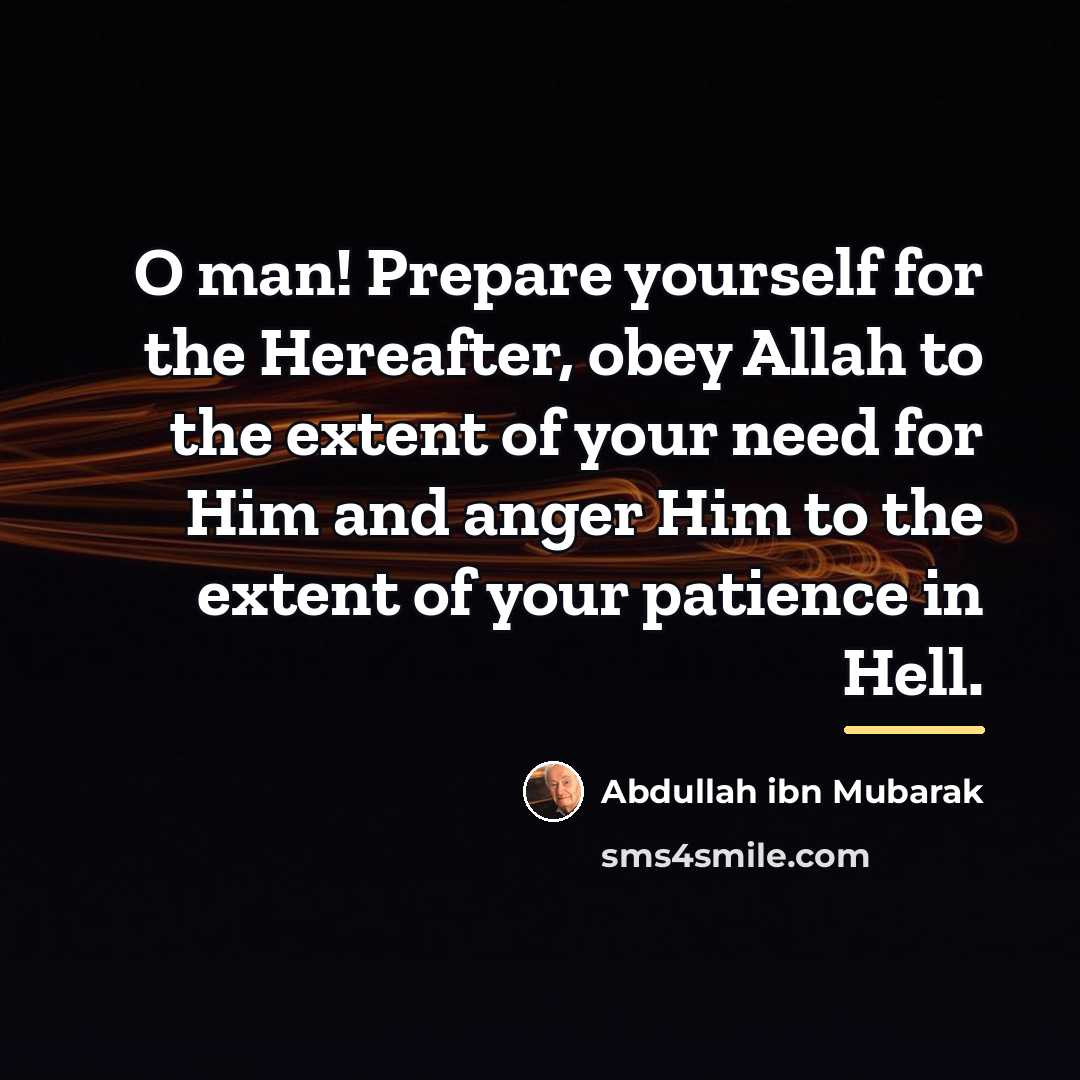 “O man! Prepare yourself for the Hereafter, obey Allah to…” quote by Abdullah ibn Mubarak