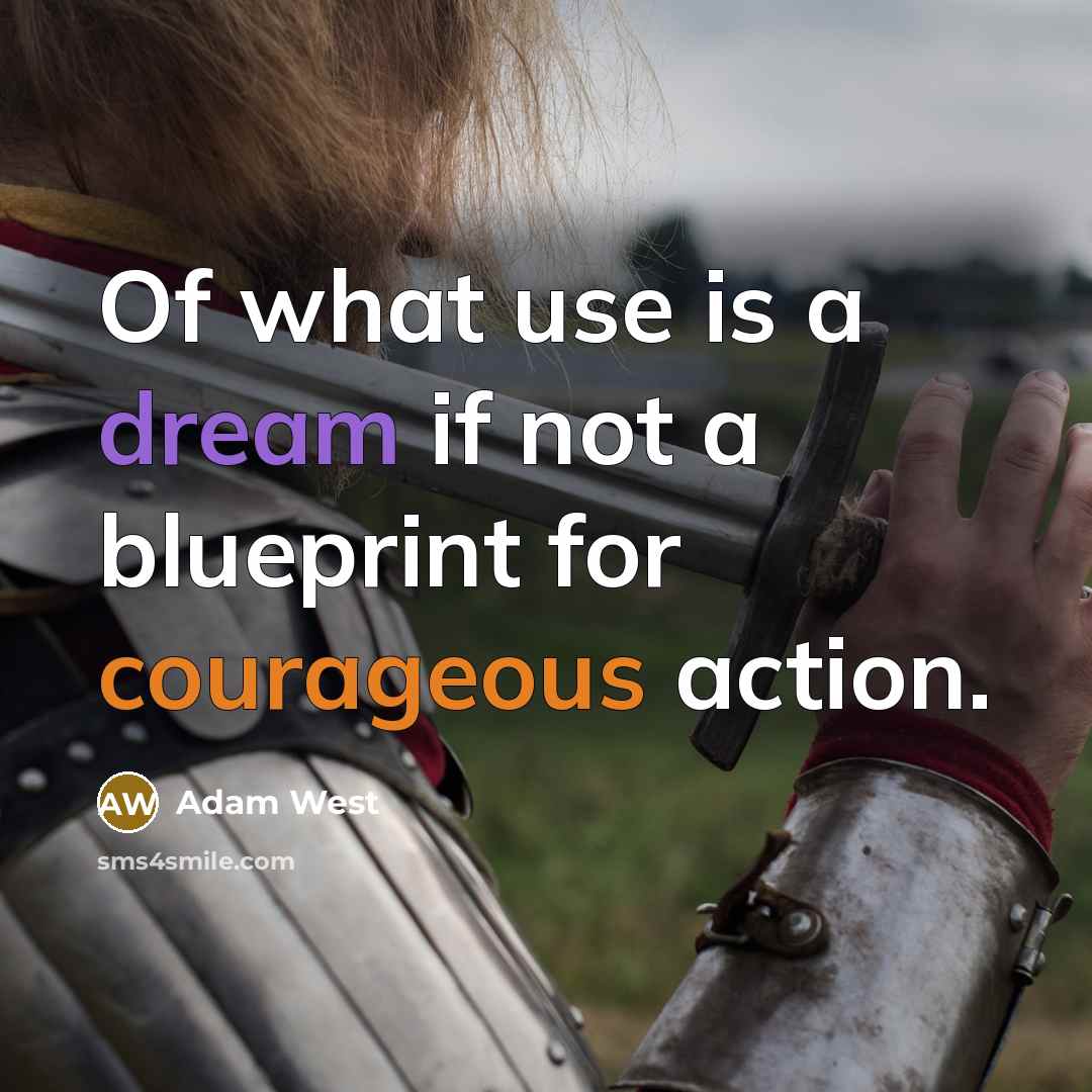 “Of what use is a dream if not a blueprint…” quote by Adam West