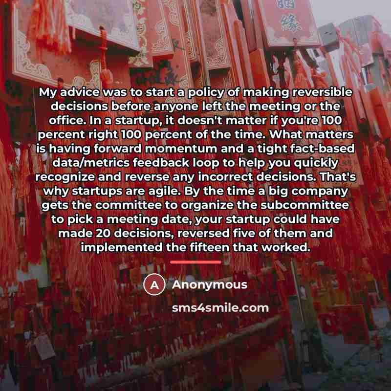 “My advice was to start a policy of making reversible…” quote by Anonymous