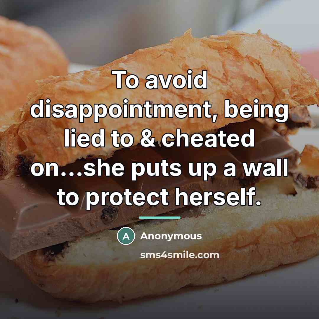“To avoid disappointment, being lied to & cheated on...she puts…” quote by Anonymous