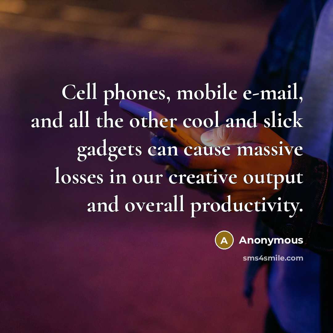 “Cell phones, mobile e-mail, and all the other cool and…” quote by Anonymous