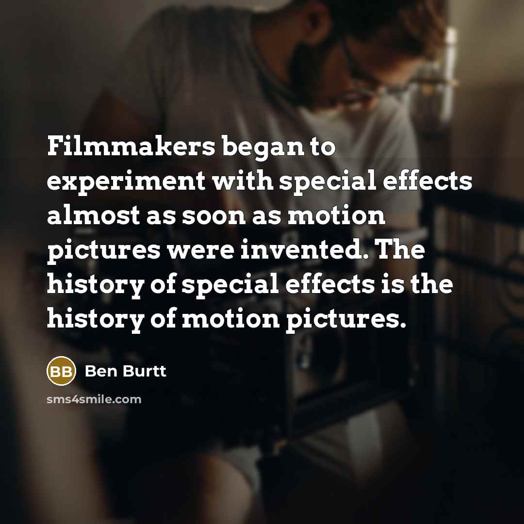 “Filmmakers began to experiment with special effects almost as soon…” quote by Ben Burtt