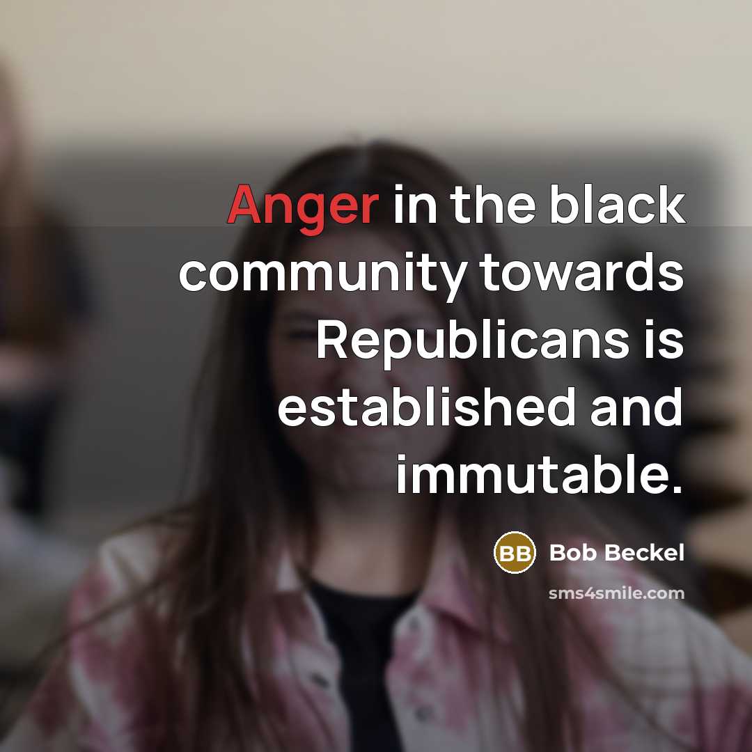 “Anger in the black community towards Republicans is established and…” quote by Bob Beckel