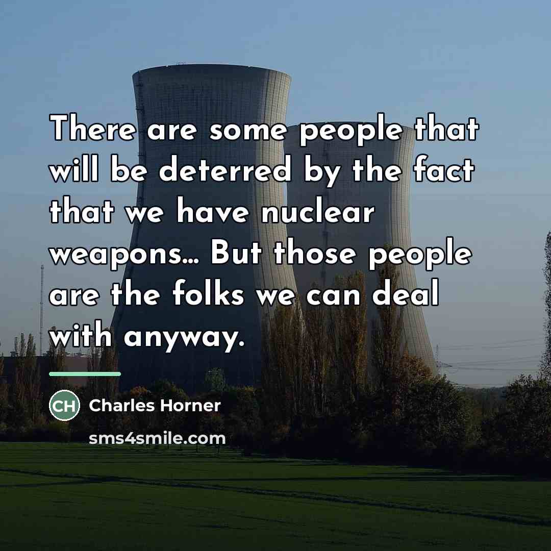“There are some people that will be deterred by the…” quote by Charles Horner