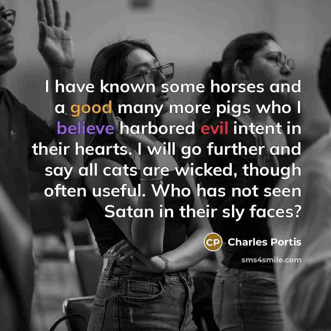 “I have known some horses and a good many more…” quote by Charles Portis