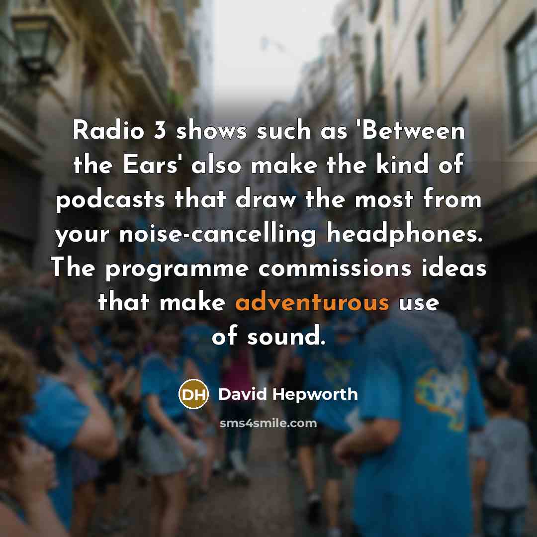 “Radio 3 shows such as 'Between the Ears' also make…” quote by David Hepworth