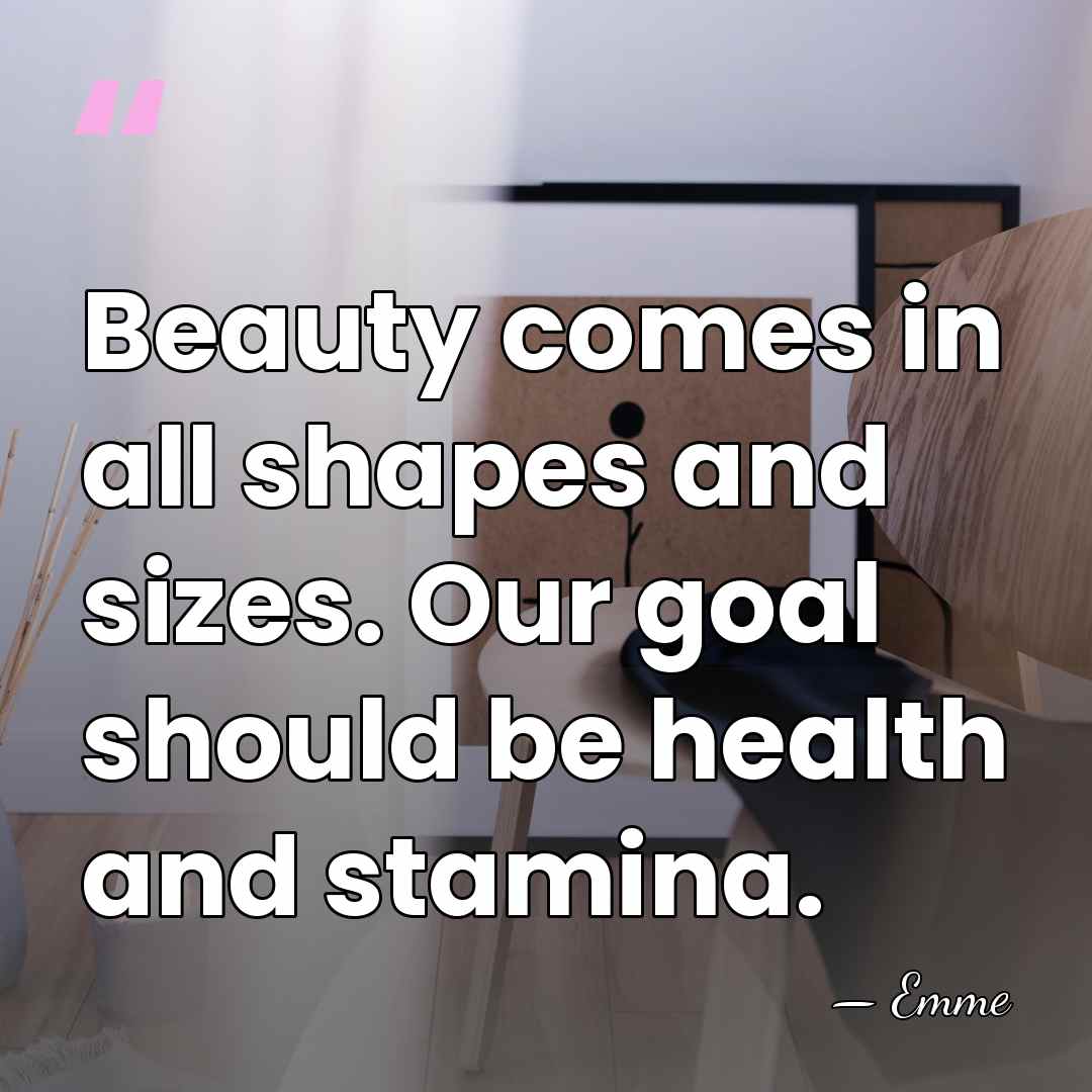 Beauty comes in all shapes and sizes. Our goal should be health&hellip; - Emme