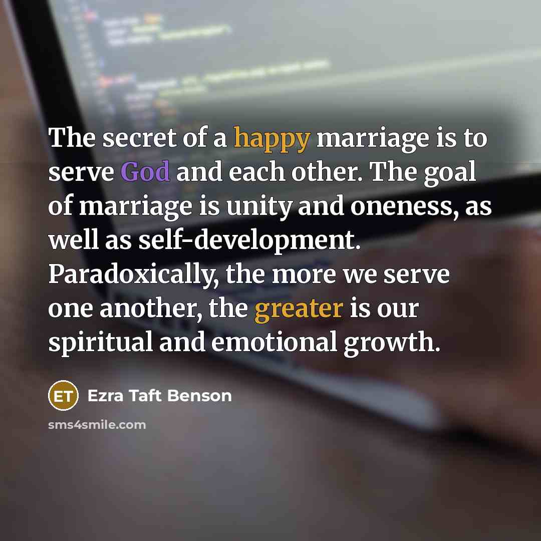 “The secret of a happy marriage is to serve God…” quote by Ezra Taft Benson