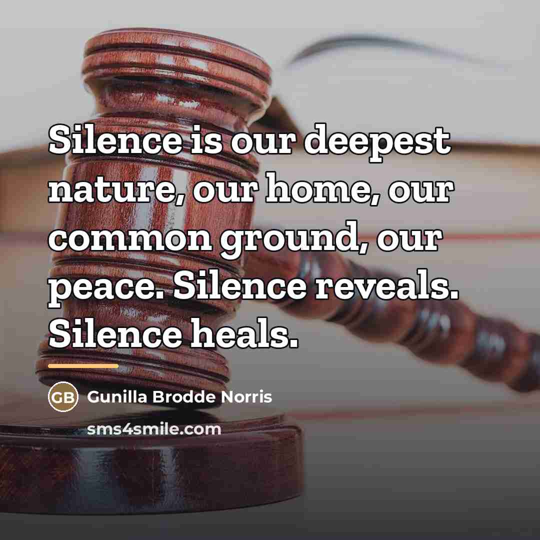 “Silence is our deepest nature, our home, our common ground,…” quote by Gunilla Brodde Norris