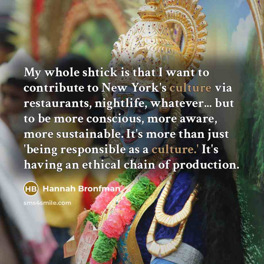 “My whole shtick is that I want to contribute to…” quote by Hannah Bronfman