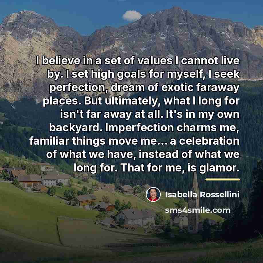 “I believe in a set of values I cannot live…” quote by Isabella Rossellini