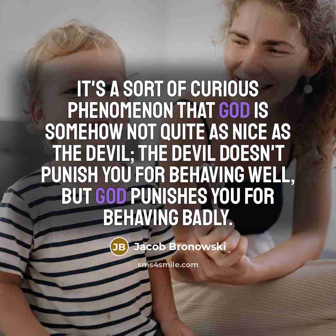 “It's a sort of curious phenomenon that God is somehow…” quote by Jacob Bronowski
