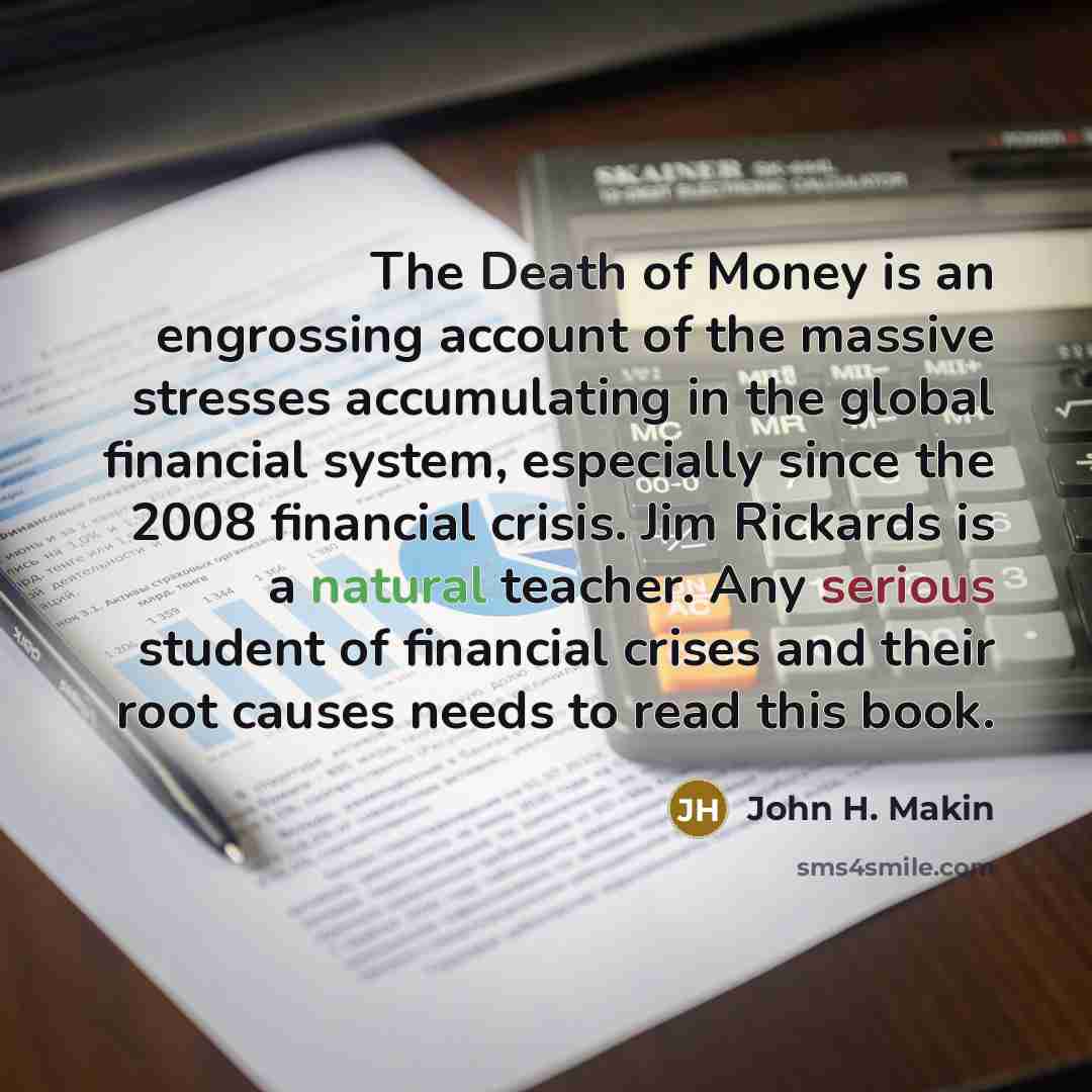 “The Death of Money is an engrossing account of the…” quote by John H. Makin