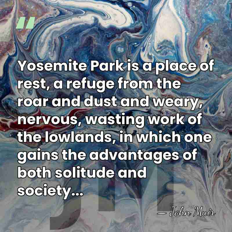 Yosemite Park is a place of rest, a refuge from the roar&hellip; - John Muir