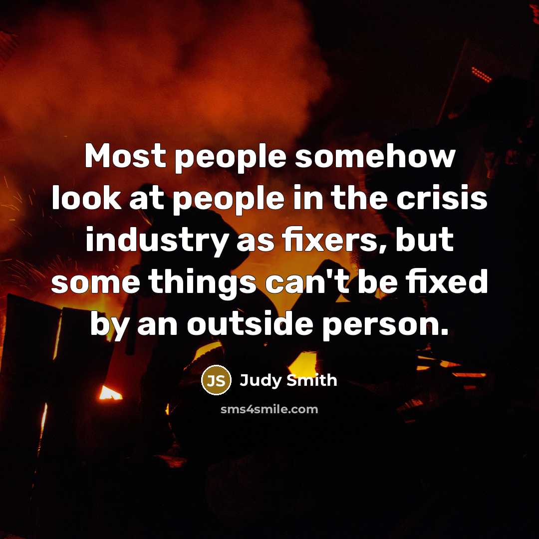 “Most people somehow look at people in the crisis industry…” quote by Judy Smith