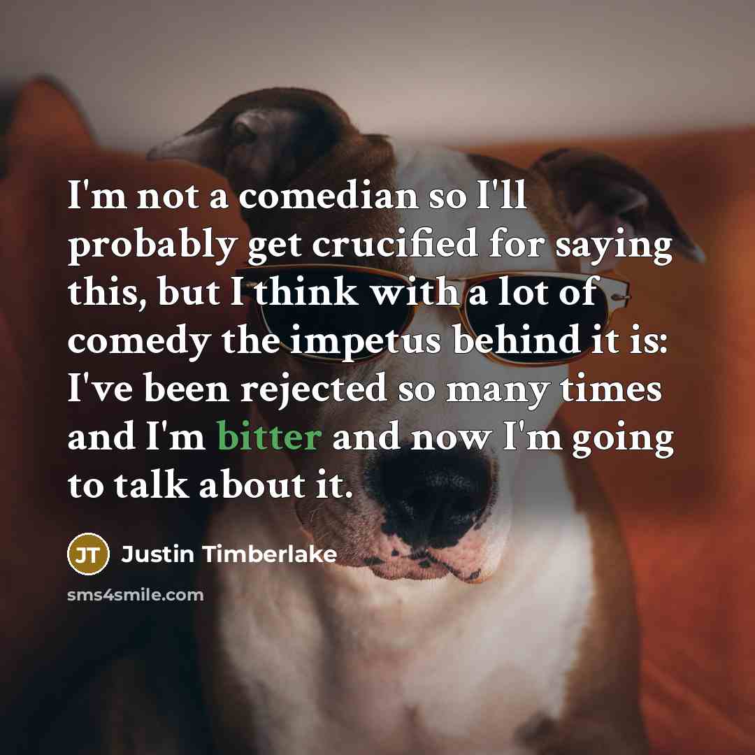 “I'm not a comedian so I'll probably get crucified for…” quote by Justin Timberlake